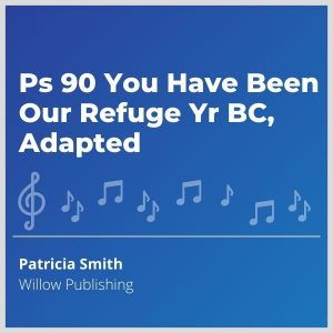 Blue-coevr-music-Ps-90-You-Have-Been-Our-Refuge-Yr-BC-Adapted