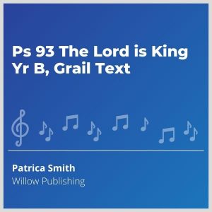 Blue-cover-music- Ps-93-The-Lord-is-King-Yr-B-Grail-Text