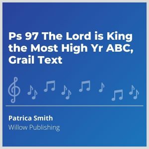 Blue-cover-music-Ps-97-The-Lord-is-King-the-Most-High-Yr-ABC-Grail-Text