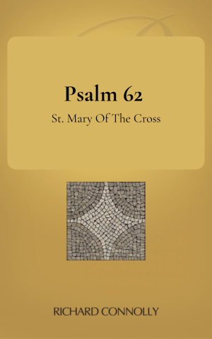 A Cover Image of Psalm 62, St. Mary of the Cross.