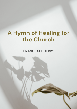 A White Cover Image of A Hymn of Healing for the Church by Br. Michael Herry