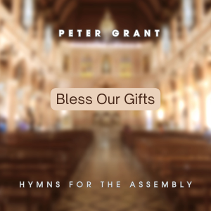 A Cover Image of Bless Our Gifts by Peter Grant, with a blurry image of a church interior in the background.