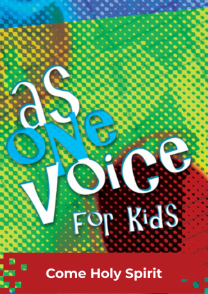 As One Voice for Kids Cover Image with the title, Come Holy Spirit.