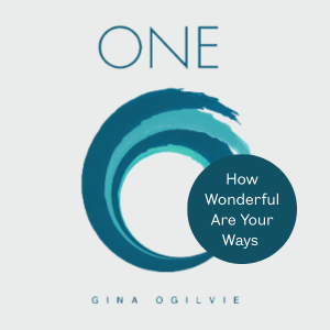 A White with green details cover image of ONE with the title, How Wonderful are your ways by Gina Ogilvie.
