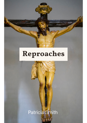 A Cover of Reproaches with Jesus on the Cross Background by Patricia Smith.